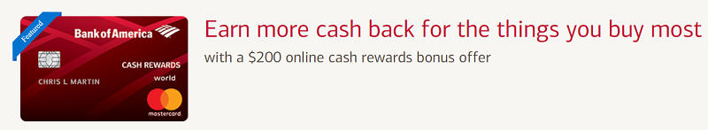 Bank of America Cash Reward Credit Card $200 Cash Rewards Bonus + Up To 3% Cashback